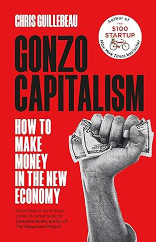 Gonzo Capitalism - How to Make Money in an Economy